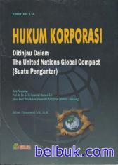 Hukum Korporasi: Ditinjau Dalam The United Nations Global Compact (Suatu Pengantar)